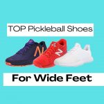 top picleball shoes for wide feet