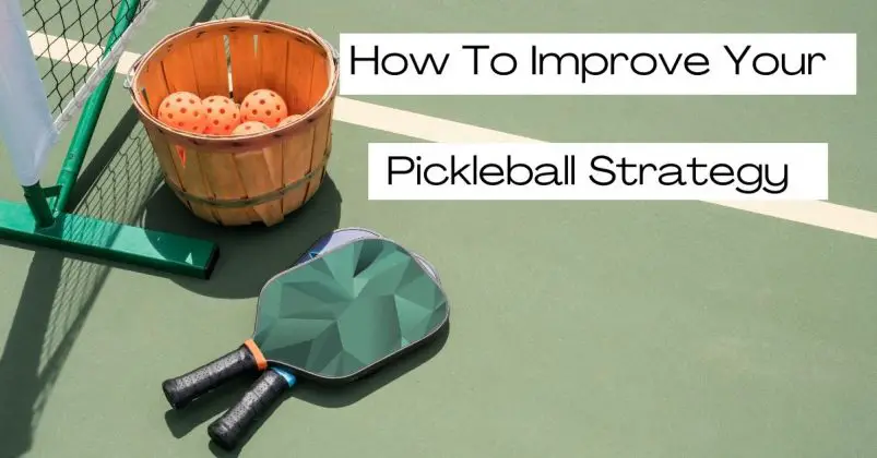 Pickleball Strategy For Beginners: Tips And Tricks To Improve