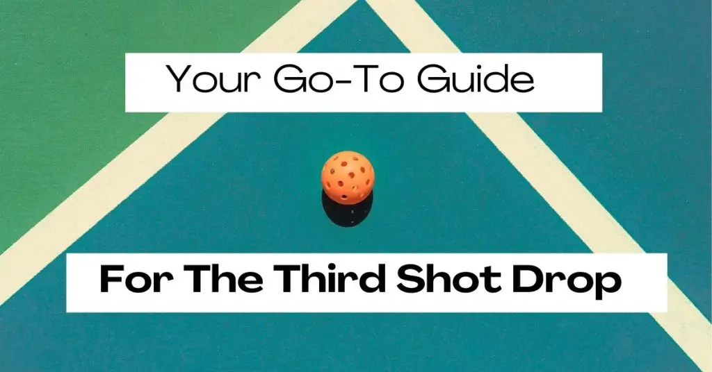 your go to guide for the third shot drop overlay on a a pickleball court 