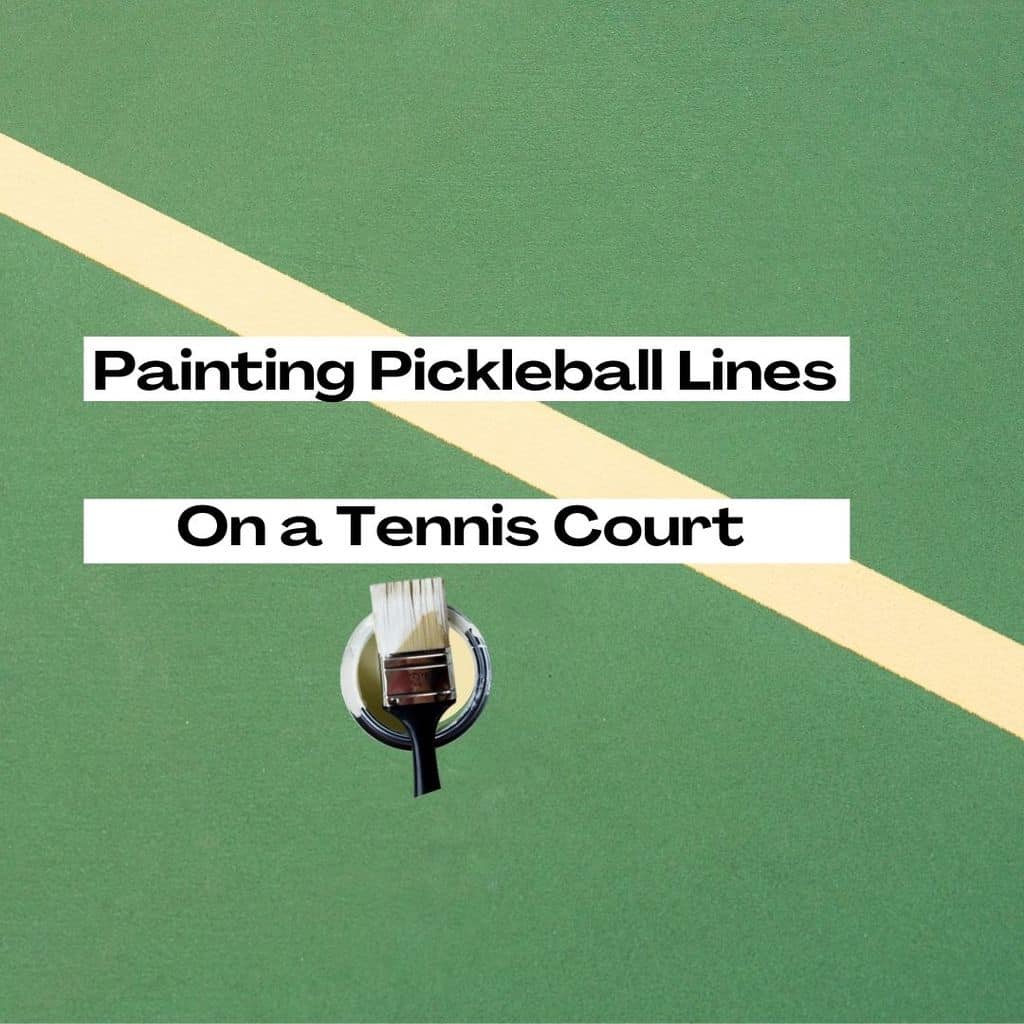 Painting Pickleball Lines On A Tennis Court: How To Convert A Tennis ...